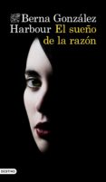 el sueño de la razon-berna gonzalez harbour-9788423355310 el sueño de la razon-berna gonzalez harbour-9788423355310