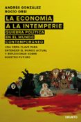 la economia a la intemperie: quiebra politica en el mundo contemporaneo-andres gonzalez-9788423420810 la economia a la intemperie: quiebra politica en el mundo contemporaneo-andres gonzalez-9788423420810