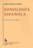 fonologia española (4ª ed.)-emilio alarcos llorach-9788424911010 fonologia española (4ª ed.)-emilio alarcos llorach-9788424911010