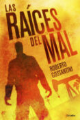 las raices del mal (serie michele balistreri 2)-roberto costantini-9788425351310 las raices del mal (serie michele balistreri 2)-roberto costantini-9788425351310