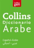 collins gem diccionario arabe: (español-arabe, arabe-español)-9788425352010 collins gem diccionario arabe: (español-arabe, arabe-español)-9788425352010