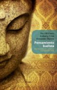 pensamiento budista: una introduccion completa a la tradicion ind ia-p. williams-anthony tribe-alexander wynne-9788425427510 pensamiento budista: una introduccion completa a la tradicion ind ia-p. williams-anthony tribe-alexander wynne-9788425427510