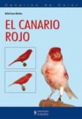 el canario rojo (canarios de color)-rafael cuevas martinez-9788425515910 el canario rojo (canarios de color)-rafael cuevas martinez-9788425515910