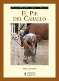 el pie del caballo. guia fotograficas del caballo-alison schwabe-9788425517310 el pie del caballo. guia fotograficas del caballo-alison schwabe-9788425517310