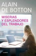 miserias y esplendores del trabajo-alain de botton-9788426416810 miserias y esplendores del trabajo-alain de botton-9788426416810
