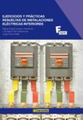 ejercicios y practicas resueltas de instalaciones electricas inte riores-miguel angel carrasco hernandez-luis miguel garcia espinosa-jorge nuñez abad-9788426717610 ejercicios y practicas resueltas de instalaciones electricas inte riores-miguel angel carrasco hernandez-luis miguel garcia espinosa-jorge nuñez abad-9788426717610