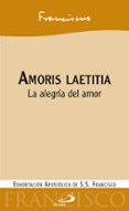 amoris laetitia: la alegria del amor-jorge bergoglio papa francisco-9788428551410 amoris laetitia: la alegria del amor-jorge bergoglio papa francisco-9788428551410