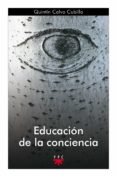 educación de la conciencia (ebook-epub) (ebook)-quintin calvo cubillo-9788428824910 educación de la conciencia (ebook-epub) (ebook)-quintin calvo cubillo-9788428824910