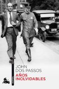 años inolvidables-john dos passos-9788432222610 años inolvidables-john dos passos-9788432222610