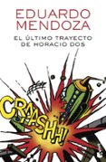 el ultimo trayecto de horacio dos-eduardo mendoza-9788432232510 el ultimo trayecto de horacio dos-eduardo mendoza-9788432232510