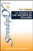 la tecnica de los movimientos oculares: la promesa potencial de u n nuevo avance psicoterapeutico-fred friedberg-9788433017710 la tecnica de los movimientos oculares: la promesa potencial de u n nuevo avance psicoterapeutico-fred friedberg-9788433017710