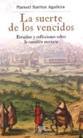 la suerte de los vencidos: estudios y reflexiones sobre la cuesti on morisca-manuel barrios aguilera-9788433850010 la suerte de los vencidos: estudios y reflexiones sobre la cuesti on morisca-manuel barrios aguilera-9788433850010