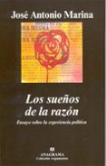 los sueños de la razon: ensayo sobre la experiencia politica-jose antonio marina-9788433962010 los sueños de la razon: ensayo sobre la experiencia politica-jose antonio marina-9788433962010