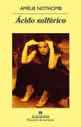 acido sulfurico-amelie nothomb-9788433971210 acido sulfurico-amelie nothomb-9788433971210