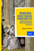 mendizabal: apogeo y crisis del progresismo civil. historia polit ica de las cortes constituyentes de 1836-1837-alejandro nieto-9788434413610 mendizabal: apogeo y crisis del progresismo civil. historia polit ica de las cortes constituyentes de 1836-1837-alejandro nieto-9788434413610