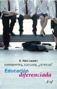 educacion diferenciada: diferentes, iguales, ¿juntos?-e. vidal-9788434426610 educacion diferenciada: diferentes, iguales, ¿juntos?-e. vidal-9788434426610