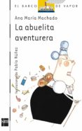 abuelita aventurera-ana maria machado-9788434837010 abuelita aventurera-ana maria machado-9788434837010