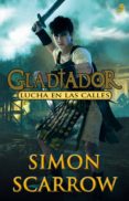 gladiador 2: lucha en las calles-simon scarrow-9788435041010 gladiador 2: lucha en las calles-simon scarrow-9788435041010