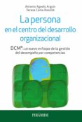 la persona en el centro del desarrollo organizacional: dcm: un nuevo enfoque de la gestion del desempeño por competencias-antonio aguelo arguis-9788436836110 la persona en el centro del desarrollo organizacional: dcm: un nuevo enfoque de la gestion del desempeño por competencias-antonio aguelo arguis-9788436836110