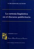 la cortesia lingüistica en el discurso publicitario-m. milagros del saz rubio-9788437045610 la cortesia lingüistica en el discurso publicitario-m. milagros del saz rubio-9788437045610