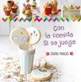 con la comida si se juega-sandra mangas-9788437200910 con la comida si se juega-sandra mangas-9788437200910