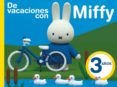de vacaciones con miffy - 3 años (cuadernos de actividades de mif fy)-9788437201610 de vacaciones con miffy - 3 años (cuadernos de actividades de mif fy)-9788437201610