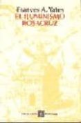 el iluminismo rosacruz-frances a. yates-9788437504810 el iluminismo rosacruz-frances a. yates-9788437504810