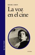 la voz en el cine-michel chion-9788437621210 la voz en el cine-michel chion-9788437621210