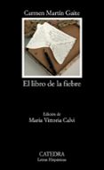 el libro de la fiebre-carmen martin gaite-9788437623610 el libro de la fiebre-carmen martin gaite-9788437623610
