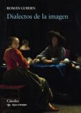 dialectos de la imagen-roman gubern-9788437637310 dialectos de la imagen-roman gubern-9788437637310