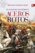 aceros rotos-fernando martinez lainez-9788441433410 aceros rotos-fernando martinez lainez-9788441433410