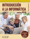 introduccion a la informatica (ed. 2012) (informatica para mayore s)-ana martos rubio-9788441529410 introduccion a la informatica (ed. 2012) (informatica para mayore s)-ana martos rubio-9788441529410