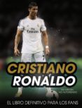 cristiano ronaldo: el libro definitivo para los fans-iain spragg-9788441536210 cristiano ronaldo: el libro definitivo para los fans-iain spragg-9788441536210