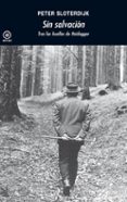 sin salvacion: tras las huellas de heidegger-peter sloterdijk-9788446008910 sin salvacion: tras las huellas de heidegger-peter sloterdijk-9788446008910
