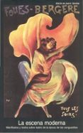 la escena moderna: manifiestos y textos sobre teatro de la epoca de las vanguardias-9788446010210 la escena moderna: manifiestos y textos sobre teatro de la epoca de las vanguardias-9788446010210