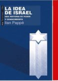 la idea de israel: una historia de poder y conocimiento-ilan pappe-9788446042310 la idea de israel: una historia de poder y conocimiento-ilan pappe-9788446042310