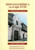 hispanoamerica en el siglo xviii (4ª ed)(corregida y aumentada)-luis navarro garcia-9788447212910 hispanoamerica en el siglo xviii (4ª ed)(corregida y aumentada)-luis navarro garcia-9788447212910