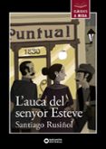 l auca del senyor esteve-santiago rusiñol-9788448934910 l auca del senyor esteve-santiago rusiñol-9788448934910