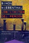 los limites del perdon: dilemas eticos y racionales de una decisi on-simon wiesenthal-9788449306310 los limites del perdon: dilemas eticos y racionales de una decisi on-simon wiesenthal-9788449306310