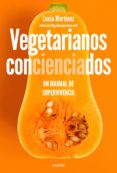 vegetarianos concienciados (ebook)-lucia martinez-9788449335310 vegetarianos concienciados (ebook)-lucia martinez-9788449335310