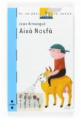aixo nosfa-joan armangue-9788466121910 aixo nosfa-joan armangue-9788466121910