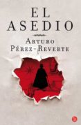 el asedio-arturo perez-reverte-9788466313810 el asedio-arturo perez-reverte-9788466313810