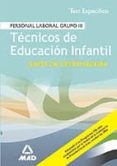 tecnicos de educacion infantil junta de extremadura: personal lab oral grupo 3: test especifico-9788466565110 tecnicos de educacion infantil junta de extremadura: personal lab oral grupo 3: test especifico-9788466565110