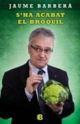 s ha acabat el broquil-jaume barbera-9788466652810 s ha acabat el broquil-jaume barbera-9788466652810