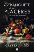 el banquete de los placeres-crystal king-9788466662710 el banquete de los placeres-crystal king-9788466662710