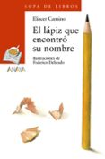 el lapiz que encontro su nombre-eliacer cansino-9788466747110 el lapiz que encontro su nombre-eliacer cansino-9788466747110