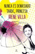 nunca es demasiado tarde, princesa (ebook)-irene villa-9788467040210 nunca es demasiado tarde, princesa (ebook)-irene villa-9788467040210