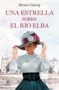 Descargas de ipod y libros UNA ESTRELLA SOBRE EL RÍO ELBA (Literatura española) 9788467066210 MOBI PDB iBook