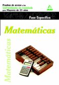 matematicas. pruebas de acceso a la universidad para mayores de 25 años.universidades de andalucia: fase especifica-9788467639810 matematicas. pruebas de acceso a la universidad para mayores de 25 años.universidades de andalucia: fase especifica-9788467639810