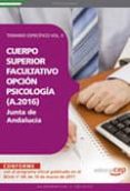 cuerpo superior facultativo de la junta de andalucia, opcion psic ologia (a.2016). temario especifico vol. ii (3ª ed.)-9788468122410 cuerpo superior facultativo de la junta de andalucia, opcion psic ologia (a.2016). temario especifico vol. ii (3ª ed.)-9788468122410